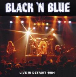 Black 'N Blue : Live in Detroit - 1984